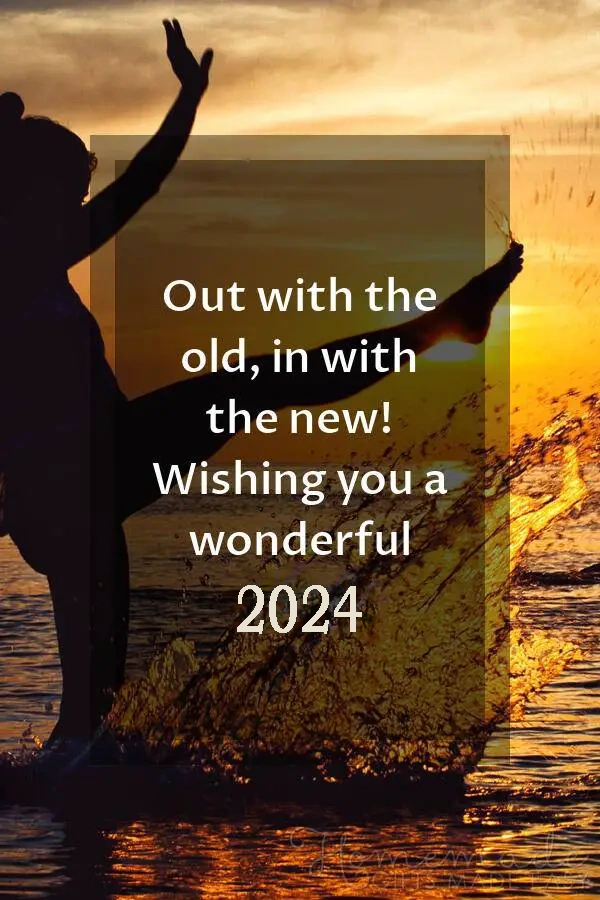 New Year quotes ^ Out with the old, in with the new! Wishing you a wonderful 2024